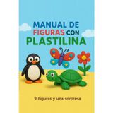 Manual de figuras de Plastilina: Tomo 1