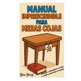 Manual imprescindible para mesas cojas: Cómo convertir cualquier mesa en un templo de equilibrio (o al menos intentarlo)