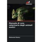 Manuale di cura veterinaria degli animali esotici