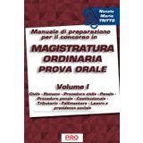 Manuale di preparazione per il concorso in magistratura ordinaria - Prova orale - Volume I