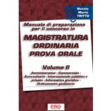 Manuale di preparazione per il concorso in magistratura ordinaria - Prova orale - Volume II