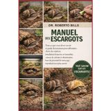 Manuel Des Escargots: Tout ce que vous devez savoir et guide du terrarium pour débutants: choix des espèces, installation bioactive et humidité, ... de nettoyage, reproduction et plus encore...
