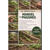 Manuel Des Phasmes: Tout ce que vous devez savoir et comment prendre soin des phasmes en toute simplicité choix de l'espèce, terrarium ventilé et ... et taille, manipulation et bien plus encore.