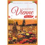 Marchés de Noël de Vienne 2025-2026: Explorez les marchés festifs de la ville et découvrez toute la magie de la saison.