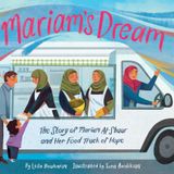 Mariam's Dream: The Story of Mariam Al-Shaar and Her Food Truck of Hope