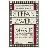 MARIE ANTOINETTE VASAT BIR KARAKTERIN PORTRESI - STEFAN ZWEIG