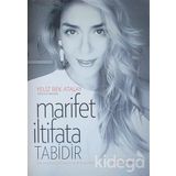 Marifet İltifata Tabidir - Yeliz Bek Atalay