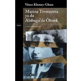 Marina Tsvetayeva Ya Da Alabuga da Ölmek Venus Khoury Ghata