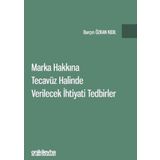 Marka Hakkına Tecavüz Halinde Verilecek İhtiyati Tedbirler - Barçın Özkan Kıdıl