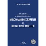 MARKA OLABILECEK İŞARETLER VE MUTLAK TESCIL ENGELLERI - A. LERZAN YILMAZ