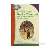 MARKA YÖNETİMİ GÜÇLÜ VE BAŞARILI MARKALAR İÇİN TEMEL İLKELER - IŞIL KARPAT AKTUĞLU