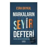 Markaların Seyir Defteri - Esra Baykal