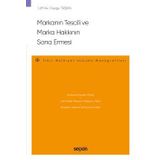 Markanın Tescili ve Marka Hakkının Sona Ermesi –Fikri Mülkiyet Hukuku Monografileri–