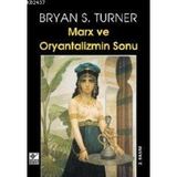MARKS VE ORYANTALIZMIN SONU - BRYAN S. TURNER