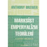 MARKSIST EMPERYALIZM TEORILERI ELEŞTİREL BIR ANALIZ - ANTHONY BREWER