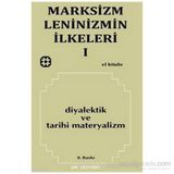 MARKSIZM LENINIZMIN İLKELERİ 1 DIYALEKTIK VE TARIHI MATERYALIZM - KOLEKTIF