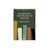Marksizm Özgürlük ve Devlet - Mihail Bakunin