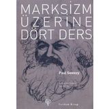 MARKSIZM ÜZERİNE DÖRT DERS - PAUL SWEEZY