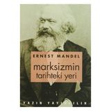 Marksizmin Tarihteki Yeri - Ernest Mandel