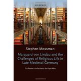 [(Marquard Von Lindau and the Challenges of Religious Life in Late Medieval Germany: The Passion, the Eucharist, the Mary)] [Author: Stephen Mossman] published on (March, 2010)