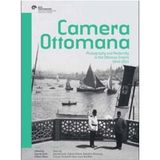 Marsilyan Camera Ottomana Photographt And Modernity In The Ottoman Empire 1840-1914