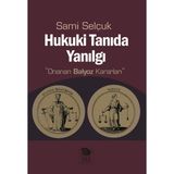 Marsilyan Hukuki Tanıda Yanılgı Onanan Balyoz Kararları
