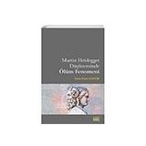 Martin Heidegger Düşüncesinde Ölüm Fenomeni Eski Yeni Yayınları