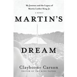 Martin's Dream: My Journey and the Legacy of Martin Luther King Jr.