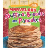 Marvelous Muffins, Breads, and Pancakes (You're the Chef) [Library Binding] Cornell, Kari