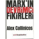 MARX'IN DEVRIMCI FIKIRLERI - ALEX CALLINICOS