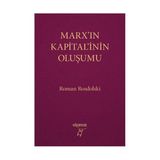 MARX'IN KAPITAL'ININ OLUŞUMU - ROMAN ROSDOLSKI