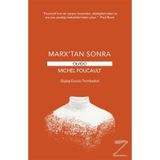 MARX'TAN SONRA - MICHEL FOUCAULT, D. TROMBADORI