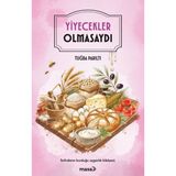 Masa Kitap Yiyecekler Olmasaydı - Sofraların Kurduğu Uygarlık Hikayesi