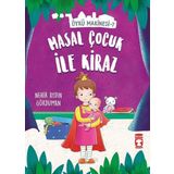 Masal Çocuk İle Kiraz - Öykü Makinesi 7 - Nehir Aydın Gökduman