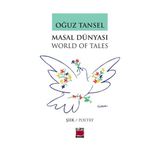 Masal Dünyası (world Of Tales) Seçme Şiirler - Oğuz Tansel