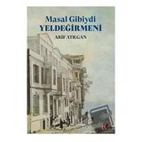 Masal Gibiydi Yeldeğirmeni - Arif Atılgan