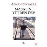 Masalını Yitiren Dev - Adnan Binyazar