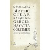 Masallarda Bir Peri Çıkar Karşınıza Gerçek Hayatta Öğretmen - Ahmet Şerif İzgören