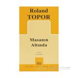 MASANIN ALTINDA - ROLAND TOPOR