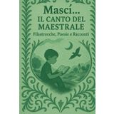 Mascì...Il Canto del Maestrale: Poesie, filastrocche e racconti sia in lingua italiana che in dialetto sardo e sassarese (Diario di vento e silenzio, Band 4)