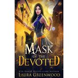 Mask Of The Devoted (The Apprentice Of Anubis, Band 17)