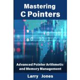 Mastering C Pointers: Advanced Pointer Arithmetic and Memory Management