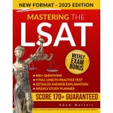 MASTERING THE LSAT: Your Ultimate Guide to Acing the New Exam with Proven 99% Success Strategies & Expert-Tested Techniques. Boost Your Score, Master Every Section & Secure Your Law School Dream!