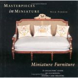 MASTERPIECES IN MINIATURE - MINIATURE FURNITURE, A COLLECTORS' GUIDE TO ILLUMINATE, INSPIRE - AND TREASURE (VOLUME 3)