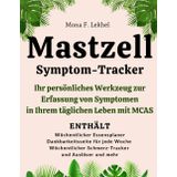 Mastzell Symptom-Tracker: Ihr Persönliches Werkzeug zur Erfassung von Symptomen in Ihrem Täglichen Leben mit MCAS