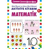 Matematik 4+ Yaş Okul Öncesi ve Erken Okul Dönemi Aktivite Kitabım