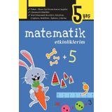 Matematik Etkinliklerim - 5 Yaş - Kolektif