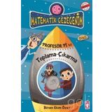 MATEMATIK GEZEGENIM - PROFESÖR PI ILE TOPLAMA-ÇIKARMA - BIRSEN EKIM ÖZEN