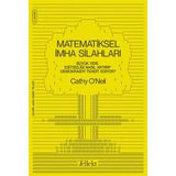 Matematiksel İmha Silahları Büyük Veri Eşitsizliği Nasıl Artırıp Demokrasiyi Tehdit Ediyor - Cathy Oneil