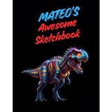 Mateo's Awesome Sketchbook: A Personalised Sketchbook Gift for A Creative Boy (Mateo) Who Loves to Draw